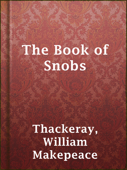 Title details for The Book of Snobs by William Makepeace Thackeray - Available